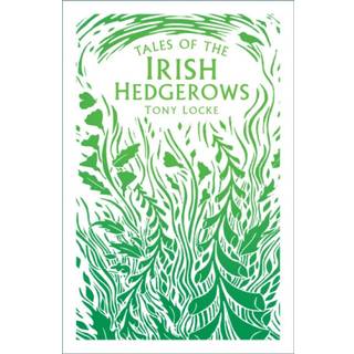 Tales of the Irish Hedgerows