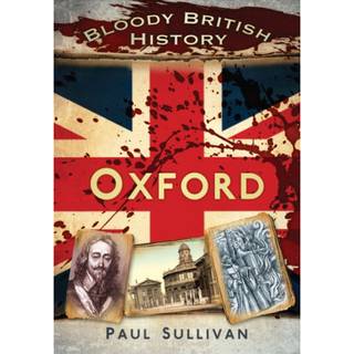 Bloody British History: Oxford