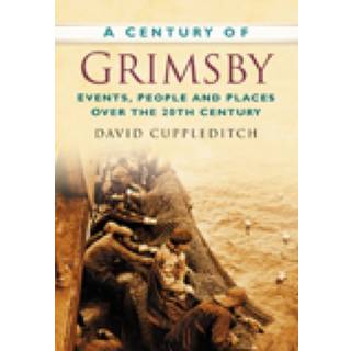 A Century of Grimsby