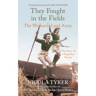 They Fought in the Fields: The Women's Land Army