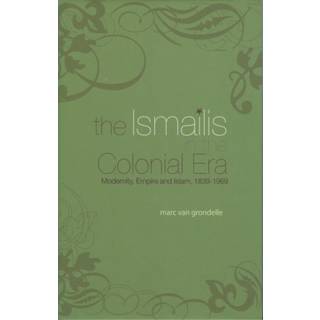 The Ismailis in the Colonial Era