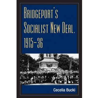 Bridgeport's Socialist New Deal, 1915-36