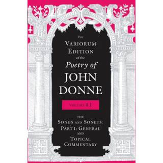The Variorum Edition of the Poetry of John Donne, Volume 4.1