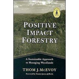 Positive Impact Forestry (4, 2004) | Thomas J. McEvoy