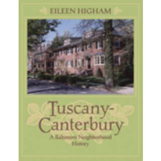 Tuscany Canterbury – A Baltimore Neighborhood History