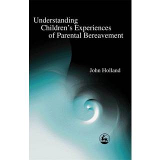 Understanding Children's Experiences of Parental Bereavement