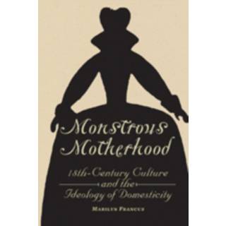 Monstrous Motherhood