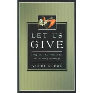 Let Us Give – Scriptural Reflections for Introducing Offerings