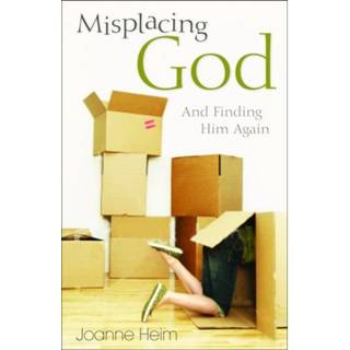 Misplacing God – And Finding Him Again