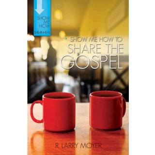 Show Me How to Share the Gospel