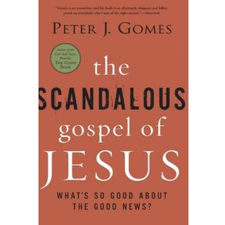 The Scandalous Gospel of Jesus: What's So Good About the Good News?