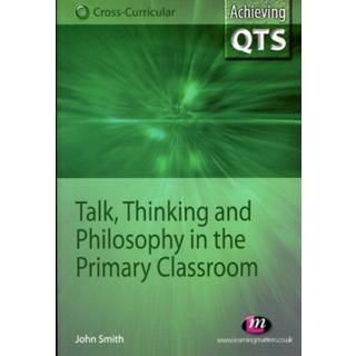 Talk, Thinking and Philosophy in the Primary Classroom