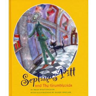 Septimus Pitt and the Grumbleoids