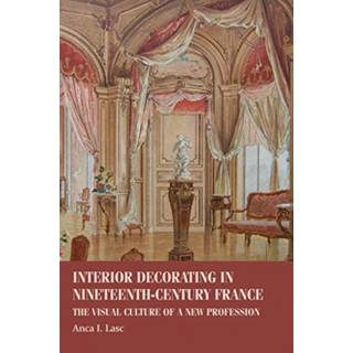 Interior Decorating in Nineteenth-Century France