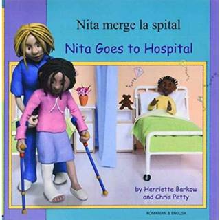 Nita Goes to Hospital in Romanian and English (4, 2005) | Henriette Barkow