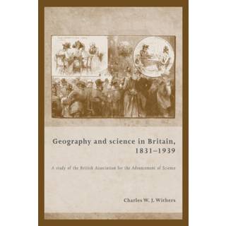 Geography and Science in Britain, 1831–1939