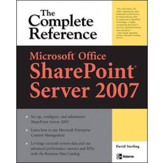 Microsoft® Office SharePoint® Server 2007: The Complete Reference