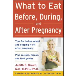 What to Eat Before, During, and After Pregnancy