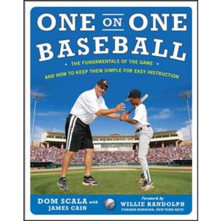 One on One Baseball: The Fundamentals of the Game and How to Keep It Simple for Easy Instruction
