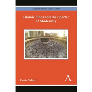 Islamic Ethos and the Specter of Modernity