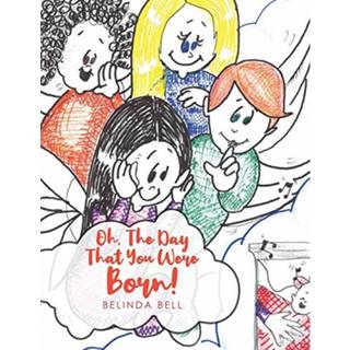 Oh, The Day That You Were Born!