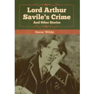 Lord Arthur Savile's Crime and Other Stories