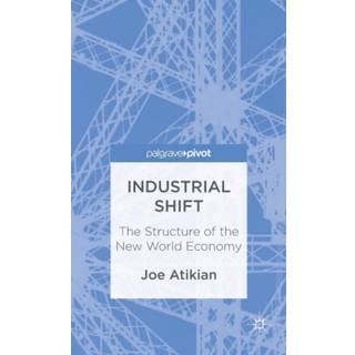 Industrial Shift: The Structure of the New World Economy