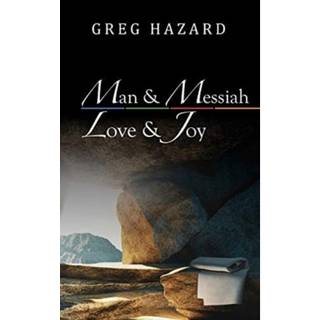 Man and Messiah, Love and Joy