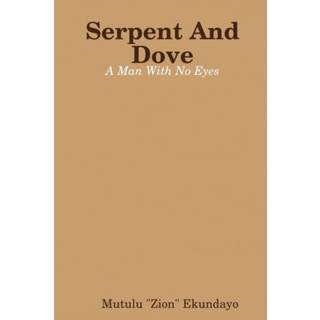 Serpent And Dove: A Man With No Eyes
