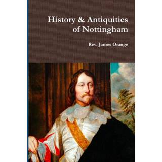 History & Antiquities of Nottingham, Vol.2. 1840