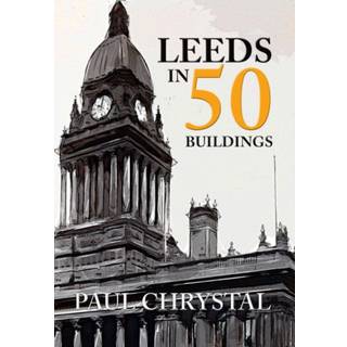 Leeds in 50 Buildings