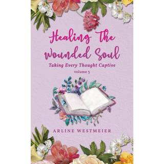 Healing the Wounded Soul