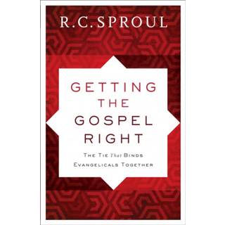 Getting the Gospel Right – The Tie That Binds Evangelicals Together