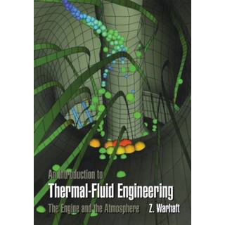 An Introduction to Thermal-Fluid Engineering (4, 1998) | Zellman Warhaft