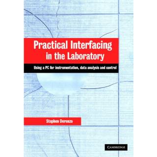 Practical Interfacing in the Laboratory: Using a PC for... (Bog, Hardback, Engelsk)