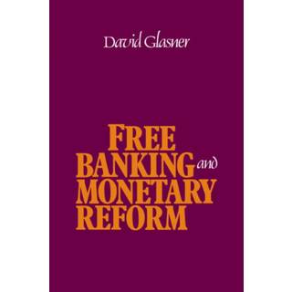 Free Banking and Monetary Reform