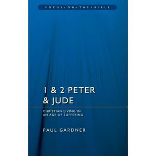 1 & 2 Peter & Jude: Christians Living in an Age of Suffering