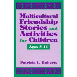 Multicultural Friendship Stories and Activities for Children Ages 5-14