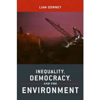 Inequality, Democracy, and the Environment