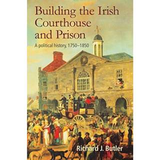 Building the Irish Courthouse and Prison