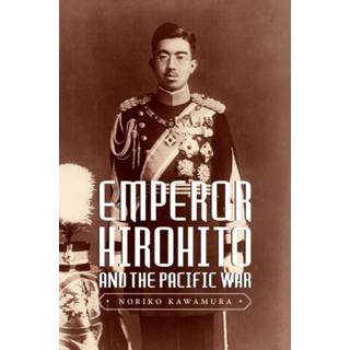 Emperor Hirohito and the Pacific War