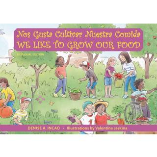 Nos Gusta Cultivar Nuestros Alimentos / We Like to Grow Our Food