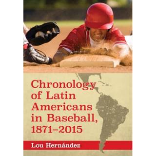Chronology of Latin Americans in Baseball, 1871-2015