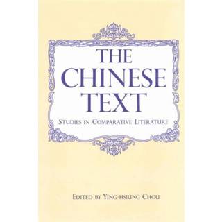 The Chinese Text: Studies in Comparative Literature
