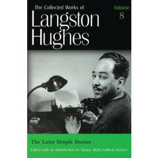 Collected Works of Langston Hughes v. 8; Later Simple Stories
