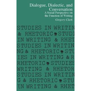 Dialogue, Dialectic, and Conversation (4, 1989) | Gregory Clark