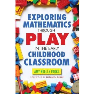 Exploring Mathematics Through Play in the Early Childhood Classroom