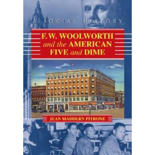 F.W. Woolworth and the American Five and Dime