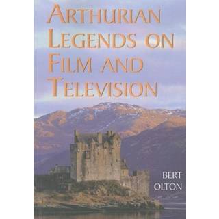 Arthurian Legends on Film and Television