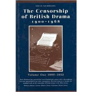 The Censorship of British Drama 1900-1968 Volume 1